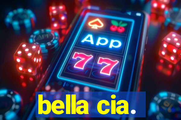 bella cia.